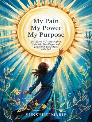 cover image of My Pain My Power My purpose